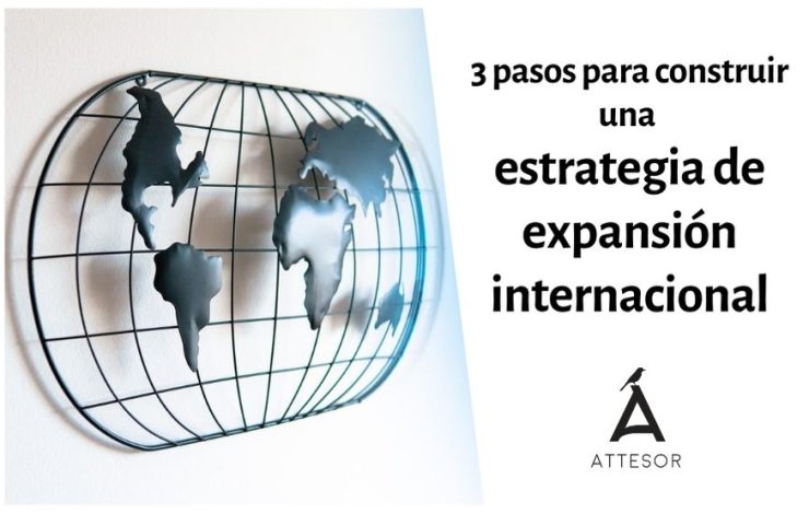 Tu estrategia de expansión internacional en 3 pasos