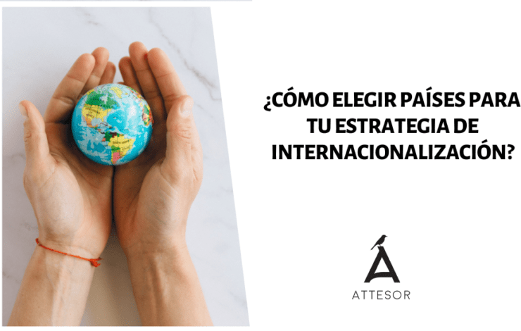 Tu estrategia de internacionalización: ¿cómo elegir países?